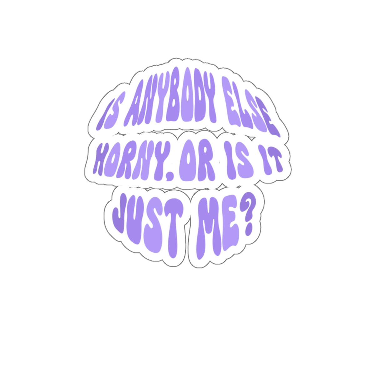 Is anybody else…? — Kiss-Cut Stickers — PURPLE