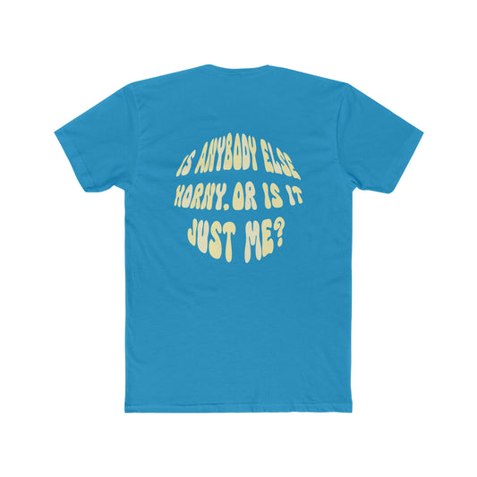 Is anybody else…? — Men's Cotton Crew Tee