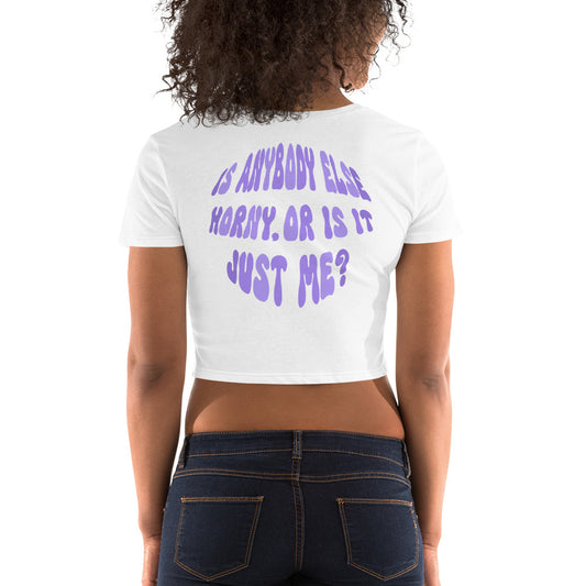 Is anybody else..? — Women’s Crop Tee